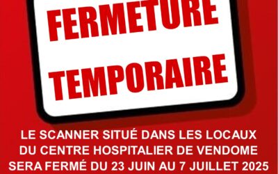 Fermeture temporaire du scanner du 23 juin au 07 juillet 2025